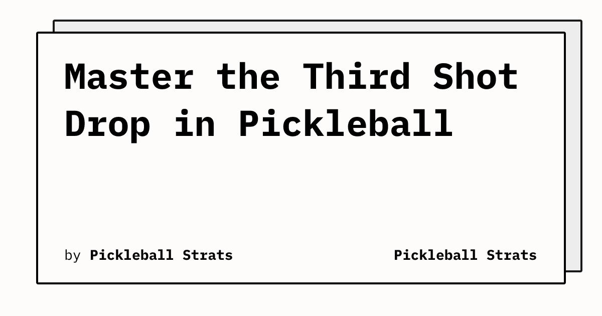 Master the Third Shot Drop in Pickleball