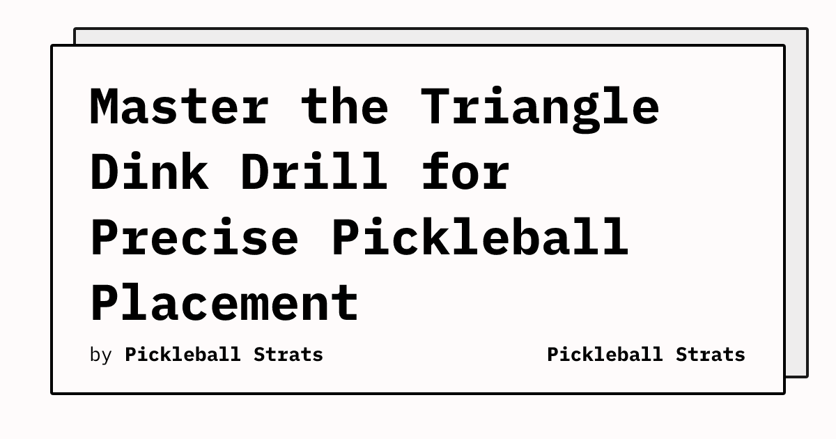 Master the Triangle Dink Drill for Precise Pickleball Placement